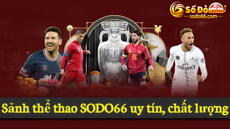 Sảnh thể thao SODO66 uy tín, chất lượng