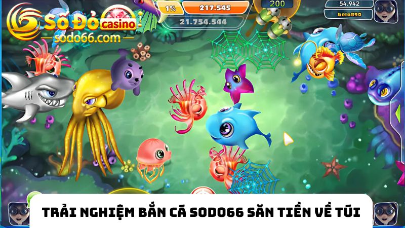 Trải nghiệm game bắn cá SODO66 săn tiền về túi