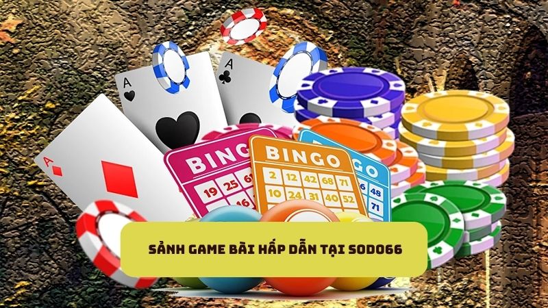 Đỉnh cao game bài chỉ có tại SODO66