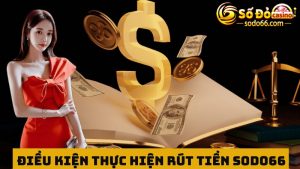 Quy định rút tiền SODO66 